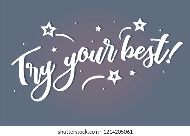 Try your best lettering card, banner. Beautiful greeting scratched calligraphy white text word stars. Hand drawn invitation print design. Handwritten modern brush blue background isolated vector
