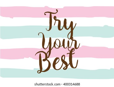 Try Your Best Motivational Inscription Greeting Stock Vector (Royalty