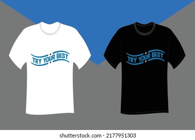 Try Your Best Typography T Shirt Design