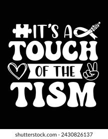 T'S A TOUCH OF THE TISM TSHIRT DESIGN