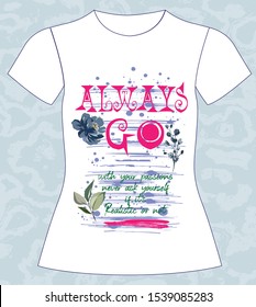 T-shirt, always go, slogan lovely,  typography, vector, illustration text