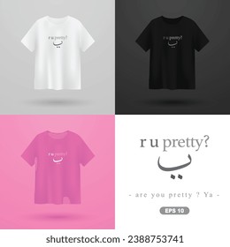 T-shirt and Apparel Modern Design with Arabic calligraphy Vector Design. Translate Of Text : ARE YOU PRETTY? YA on Black,White and Pink Background. also Can used for Illustration, Wallpaper, Cover etc