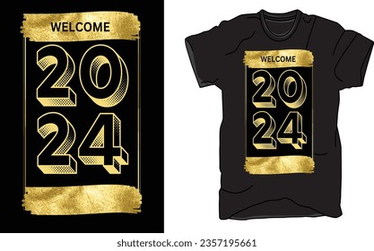 T-Shirt Beautiful Welcome 2024 Design in Vector, Apparel design