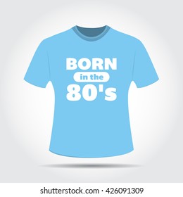 T-shirt With Born in the 80's Text