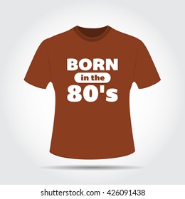 T-shirt With Born in the 80's Text