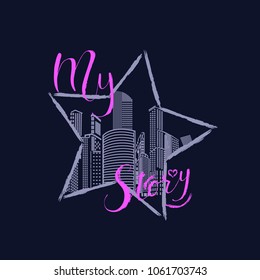 T-shirt city in star print is for screen-printing press. Theme slogan the my story spirit serigraphy, two colours.  Creative poster. Can be used for wallpaper, textile clothes in fashion.