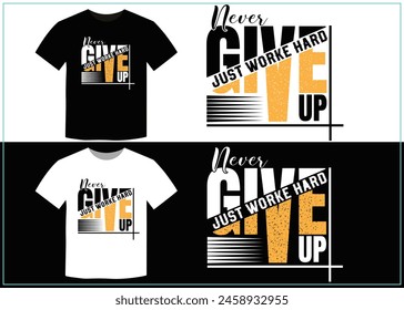 El diseño de camisetas es siempre una necesidad exigente para todos nosotros. Este es un creativo “Never Give Up T-shirt Design”. 

Disfrutemos usando el diseño de camisetas Never Give Up. 
