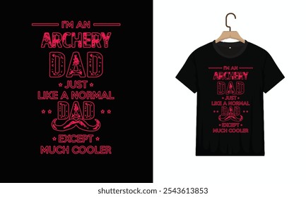 T-Shirt Design, Archery Dad Except Much Cooler Cool Gift, Typography Minimalist T-shirt Design, Vector illustration design for fashion graphics, Motivational Typography T-shirt Design