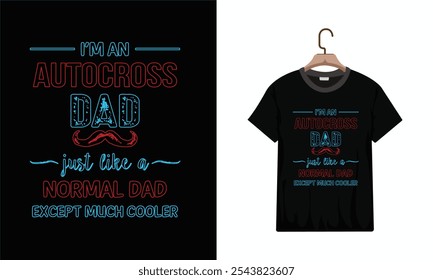 T-Shirt Design, Autocross Dad Except Much Cooler. Vector illustration design for fashion graphics, t shirt prints, tees, posters, stickers. Typography Minimalist T-shirt Design