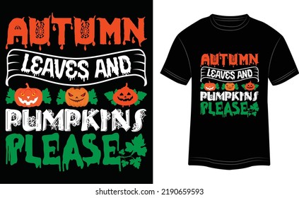 T-shirt Design Autumn Leaves and Pumpkins Please Vector Colorful Illustration in Black Background