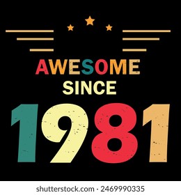 T-shirt Design Awesome Since 1981. Retro Typography T-shirt Design. Vector logo icon design illustration. Poster, background, clothing, sticker, badge, quote t-shirt. 