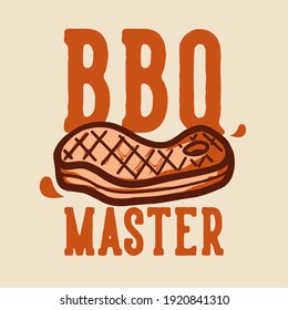 T-shirt Design Bbq Master With Grilled Meat Vintage Illustration