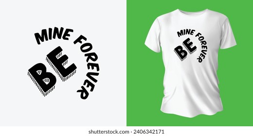 T-shirt Design of Be Mine