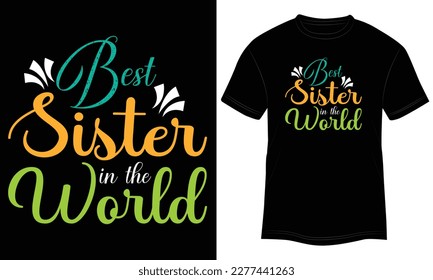 T-shirt Design Best Sister in the World Vector Typography Illustration and Colorful Black Background