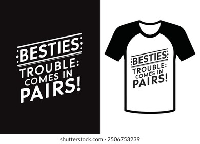 Diseño de camiseta Besties Trouble viene en pares, citas divertidas, pegatinas e ilustración de tipografía.