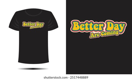 Tshirt design. BETTER DAY  print. Vector template RETRO CLOTH COOL