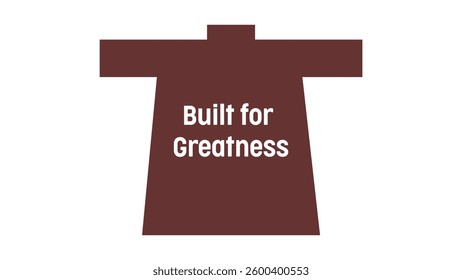 TShirt Design Built for Greatness Vector Artworks.