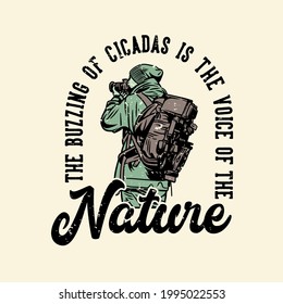 t-shirt design the buzzing of cicadas is the voice of the nature with photographer taking picture with camera vintage illustration