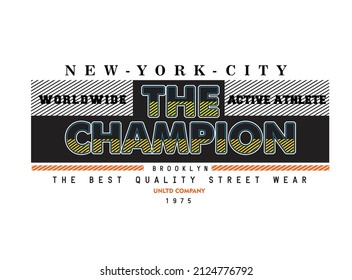 T-shirt design with the champion slogan, vector illustration artistic element retro art, never give up, new authentic clothes, brooklyn, new york city, new collection.