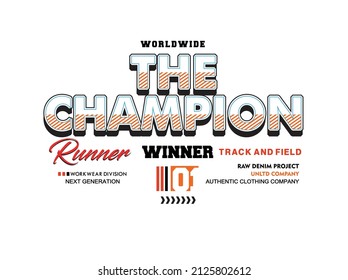 T-shirt design with the champion slogan, vector illustration artistic element retro art, never give up, new authentic clothes, brooklyn, new york city, new collection.
