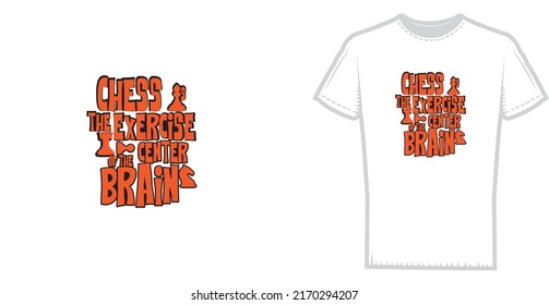 T-shirt Design, Chess is the exercise center of the brain, ready to print