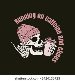 Tshirt Design Concept. Skull Tshirt design. Caffeine and chaos