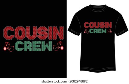 T-shirt Design Cousin Crew Typography Vector illustration and Colorful Design in the Black Background.