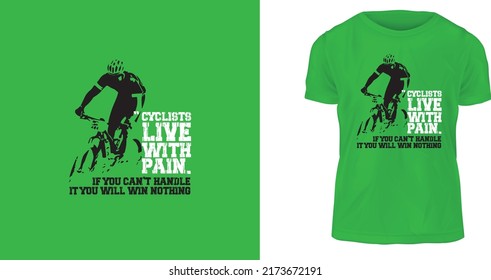 T-shirt design, Cyclists live with pain, if you can’t handle it you win nothing, ready to print