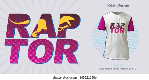 T-shirt design with dinosaur and with the inscription raptor for print sweatshirts on mobile phones, souvenirs. Trendy style vector illustration for typography poster