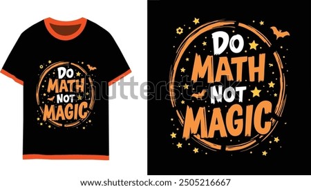 T-shirt design do math not magic illustration vector