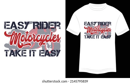 T-shirt Design Easy Rider Motorcycles Take It Easy vector illustration and colorful design in White background.