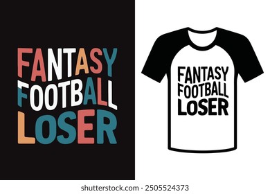 T-shirt design fantasy football loser, sticker and typography illustration.