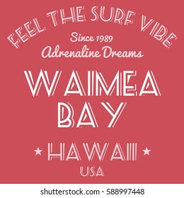 T-shirt design - fashion graphics. Surfing vacation typography. Waimea Bay, Hawaii, USA.