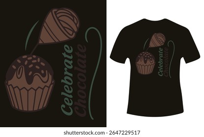 A t-shirt design featuring a chocolate cupcake and swirl, with the text 'Celebrate Chocolate' in a stylized font.
