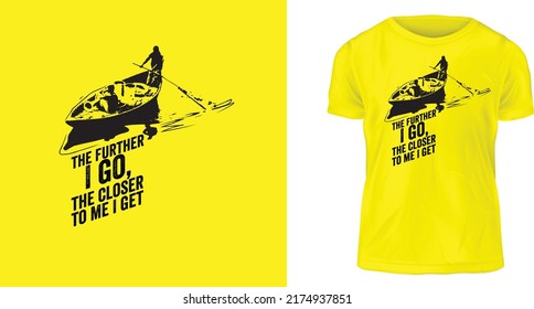 t-shirt design, the further I go, the closer to me I get, ready to print