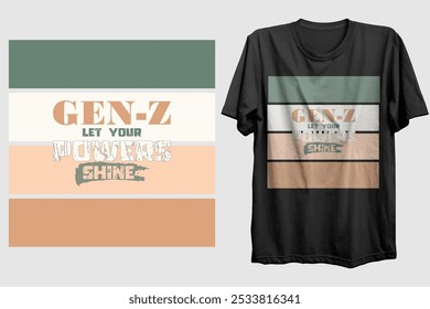 A T-Shirt design for Gen-Z . "Let your powers shine" Written on it