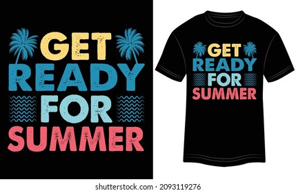 T-shirt Design Get Ready For Summer Vector Typography Illustration and Colorful in Black Background.