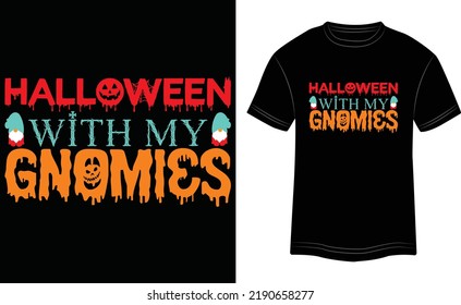  T-shirt Design Halloween with My Gnomiss Vector Colorful Illustration in Black Background