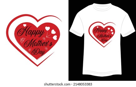 T-shirt design happy mother’s day Vector Typography Illustration and Colorful in White Background.