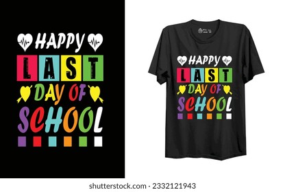 T-shirt design. happy last day of school.