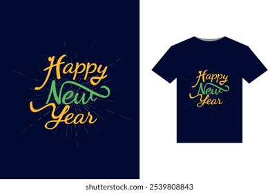 T-Shirt Design Happy New Year 2025. Happy New Year 2025 T-Shirt combo vector illustration Typography Quotes Design for t shirt, cover, Web Banner and Greeting Card etc.