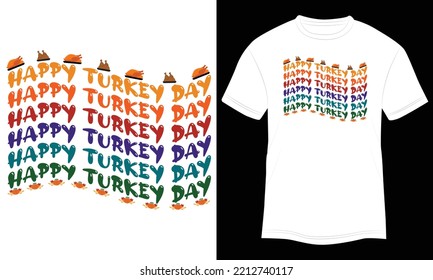 T-shirt Design Happy Turkey Day Vector Illustration and Colorful White Background.