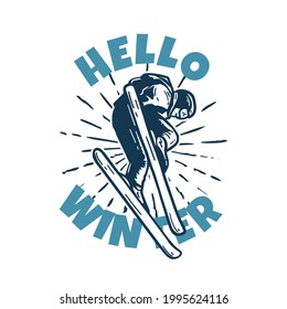 t-shirt design hello winter with skiing man doing his attraction vintage illustration