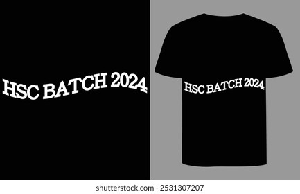 T-shirt Design for HSC batch 2024 with illustrator vector file eps