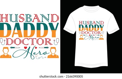 T-shirt Design Husband Daddy Doctor Hero Vector Colorful Illustration in White Background