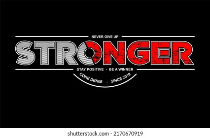 T-shirt design inspiration and quotes with the words Never Give Up Stronger Stay Positive Be A Winner.

Can be printed on t-shirts, mugs or other media.