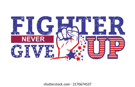 Diseño de camisetas inspirado y citas con las palabras Fighter Never Give Up.

Puede imprimirse en camisetas, tazas u otros medios.