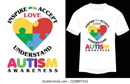 T-shirt Design Inspire Accept Understand love Autism Awareness Typography vector illustration and colorful design White background.