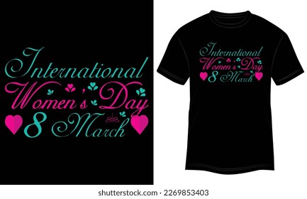 T-shirt Design International Women's Day 8 March Vector Typography Illustration and Colorful Black Background