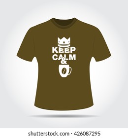 T-shirt Design. Keep Calm and Drink coffee